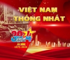 Chương trình đặc biệt "Việt Nam thống nhất" - Phần 3