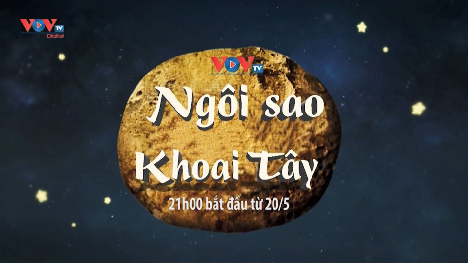 đon Xem Bộ Phim Ngoi Sao Khoai Tay Kenh Truyền Hinh đai Tiếng Noi Việt Nam Vovtv