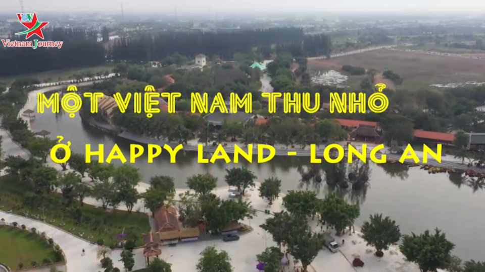 Một Việt Nam thu nhỏ ở Happy Land - Long An