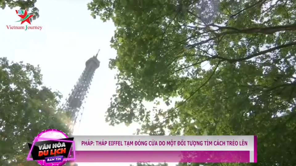 Pháp: tạm đóng cửa Tháp Eiffel do có đối tượng tìm cách trèo lên