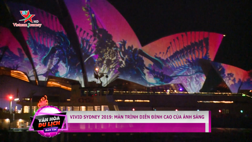 Vivid Sydney 2019: Những màn trình diễn đỉnh cao của ánh sáng