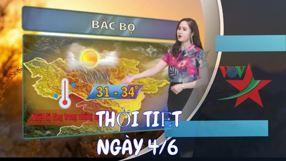 Dự báo thời tiết ngày 4/6