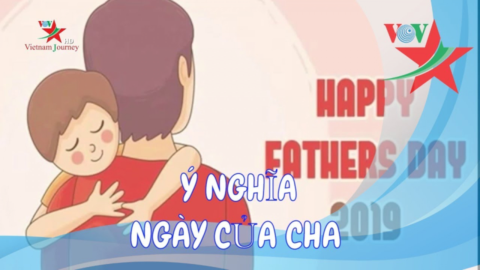 Tìm hiểu ý nghĩa ngày của cha