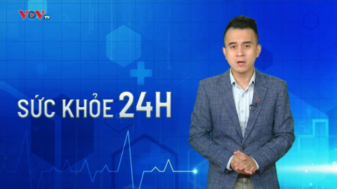 Bản tin Sức khỏe 24h ngày 2/8/2023