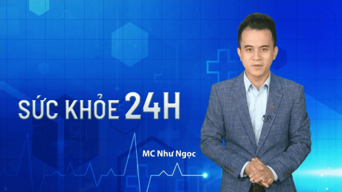 Bản tin Sức khỏe 24H ngày 5/7/2023