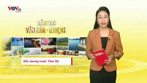 Bản tin Văn hoá - Du lịch ngày 29/7/2024