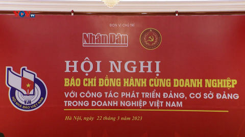 Báo chí đóng vai trò quan với công tác phát triển Đảng, cơ sở Đảng trong doanh nghiệp Việt Nam