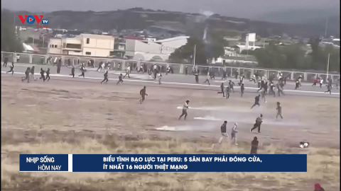 Biểu tình bạo lực tại Peru: 5 sân bay phải đóng cửa, ít nhất 16 người thiệt mạng