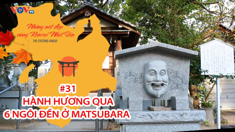 Chuyến hành hương qua 6 ngôi đền tại Matsubara | Những Nét Đẹp Vùng Kansai Nhật Bản