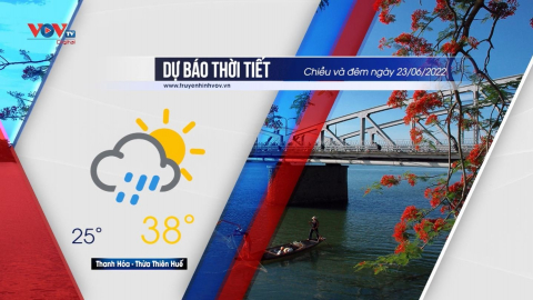 Dự báo thời tiết chiều và đêm ngày 23/6/2022 | Từ Thanh Hóa đến Phú Yên đêm có mưa rào và dông