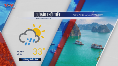 Dự báo thời tiết đêm 20 và ngày 21/11/2022 | Bắc Bộ, Thanh Hóa có mưa vài nơi