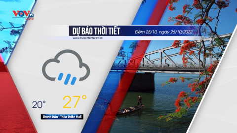 Dự báo thời tiết ngày 26/10/2022 | Nghệ An đến Quảng Ngãi có nơi mưa rất to và dông