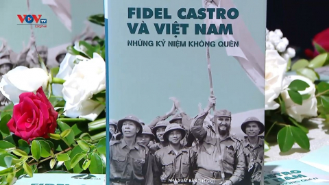 Fidel Castro và Việt Nam - Những kỷ niệm không quên