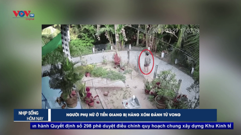 Nguyên nhân người phụ nữ ở Tiền Giang bị hàng xóm đánh tử vong