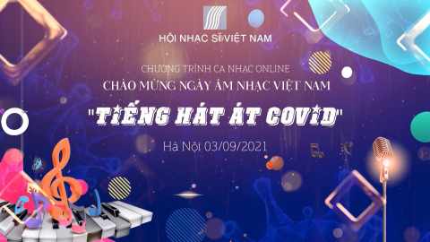 “Tiếng hát át Covid” nhân Ngày Âm nhạc Việt Nam