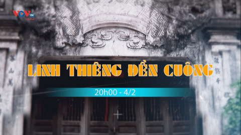 Đón xem chương trình Về chốn linh thiêng “Linh thiêng Đền Cuông”