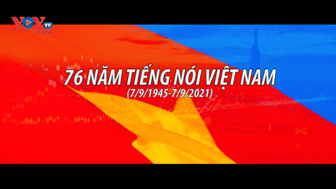 Tự hào 76 năm "Tiếng nói Việt Nam"