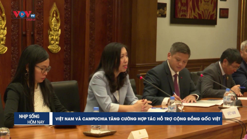 Việt Nam và Campuchia tăng cường hợp tác hỗ trợ cộng đồng gốc Việt